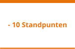 - 10 Standpunten